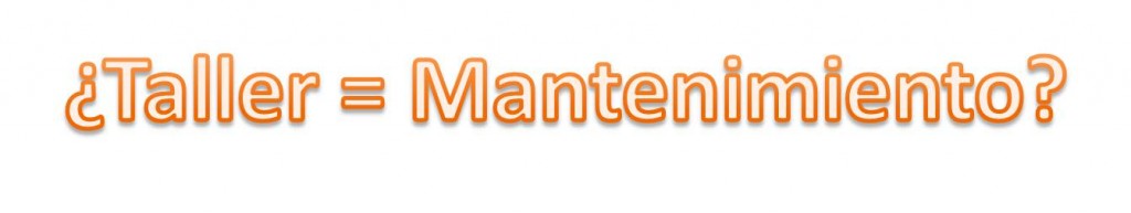 importancia del taller de mantenimiento industrial